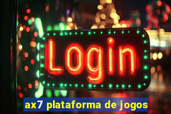 ax7 plataforma de jogos